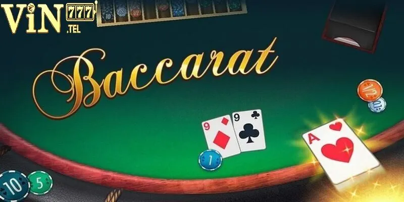 Tổng quan về game bài Baccarat VIN777