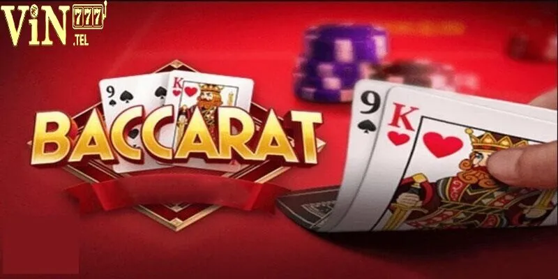 Chi tiết cách tham gia game Baccarat 