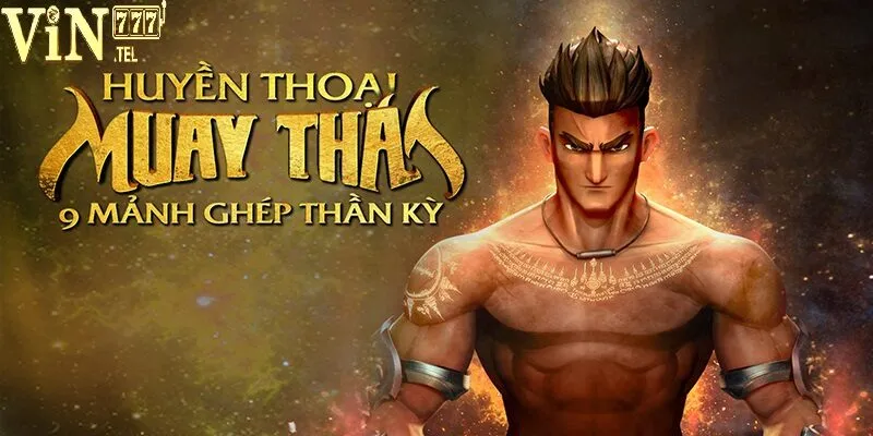 Cách tham gia chơi game Huyền Thoại Muay Thái