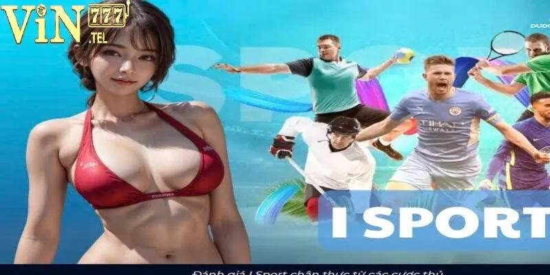 Tổng quan thông tin về chuyên mục I-Sports VIN777