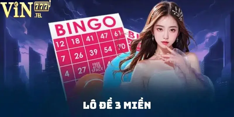 Tổng quan thông tin về danh mục Lô Đề 3 Miền VIN777