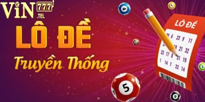 Lô Đề Truyền Thống VIN777- Niềm Vui và Cơ Hội Trúng Lớn 2 Tổng quan về chuyên mục Lô Đề Truyền Thống VIN777