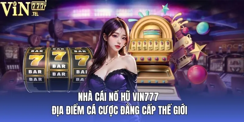TRANG CHỦ 25 Các bộ môn hot người chơi không thể bỏ qua tại VIN777