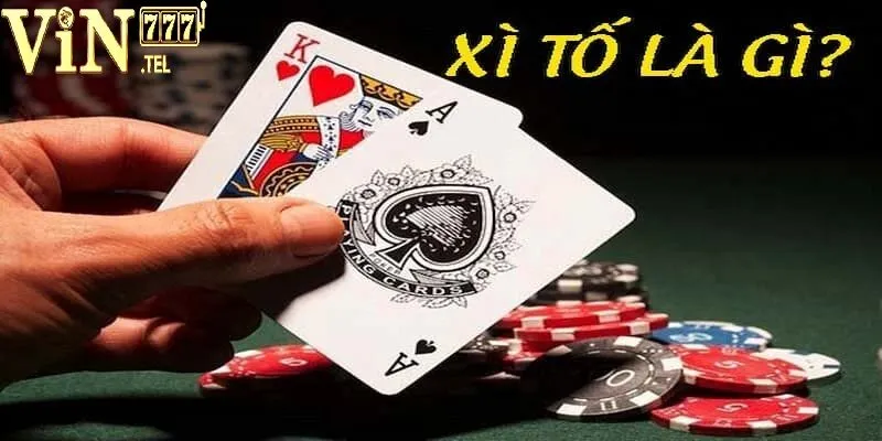 Sơ lược thông tin về game bài Xì Tố VIN777